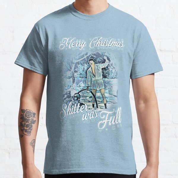Shitter was full Classic T-Shirt