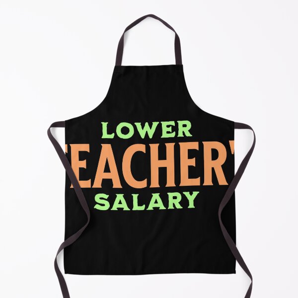 Item preview, Lower teacher's salary designed and sold by MandyLS24.