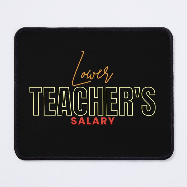 Item preview,  Lower teacher's salary designed and sold by MandyLS24.
