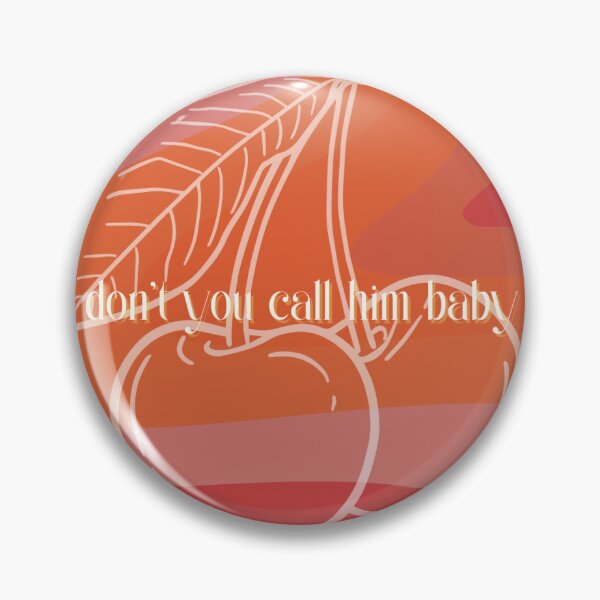 Item preview, cherry harry styles lyrics, don't you call him baby designed and sold by ChandlerBlue.