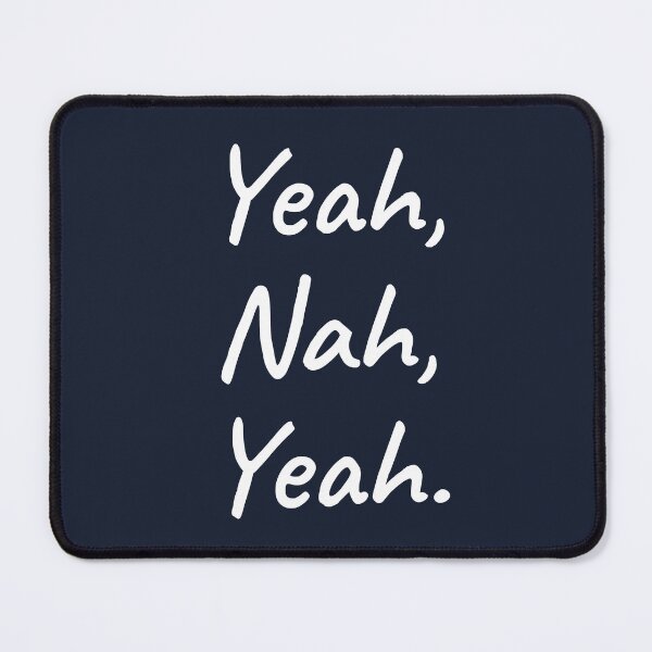 Item preview, Yeah, Nah, Yeah. Australian sayings series designed and sold by Girty.