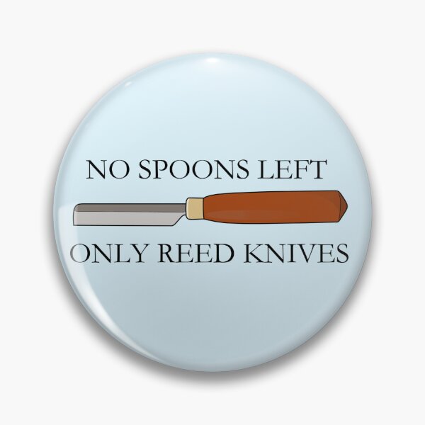 Item preview, No Spoons Left, Only Reed Knives designed and sold by nklange240.