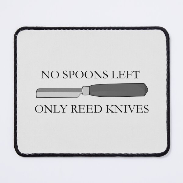Item preview, No Spoons Left, Only Reed Knives designed and sold by nklange240.
