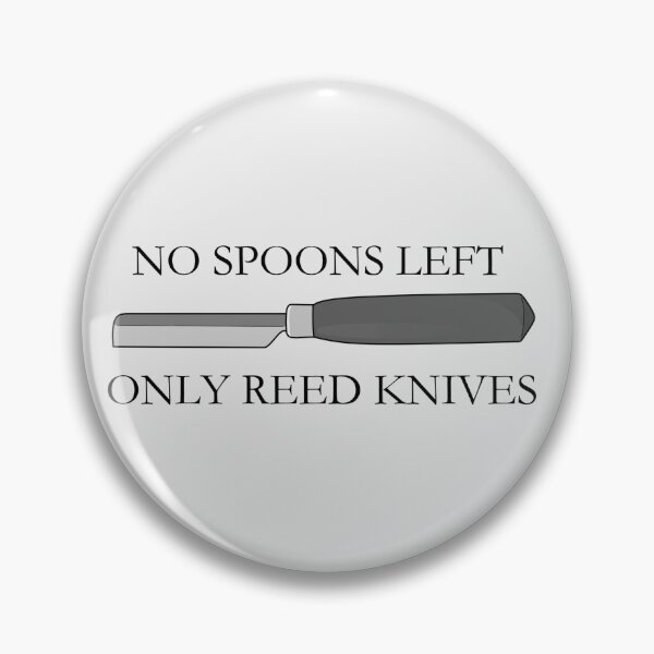Item preview, No Spoons Left, Only Reed Knives designed and sold by nklange240.