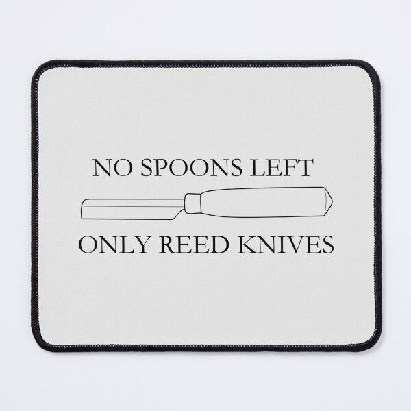 Item preview, No Spoons Left, Only Reed Knives designed and sold by nklange240.