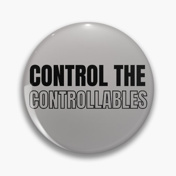 Item preview, Control the controllables. Text only design. Black text. designed and sold by JellyBeenzz.