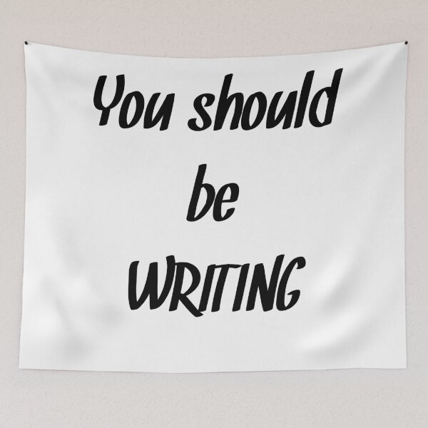 Item preview, You should be writing Writing motivation designed and sold by RaionKeiji.