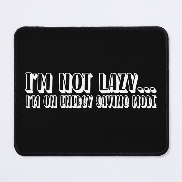 Item preview, Not Lazy designed and sold by TRAVELLING THE COSMOS.