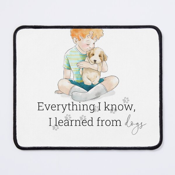 Item preview, Everything I know, I learned from dogs designed and sold by HabibiBears.