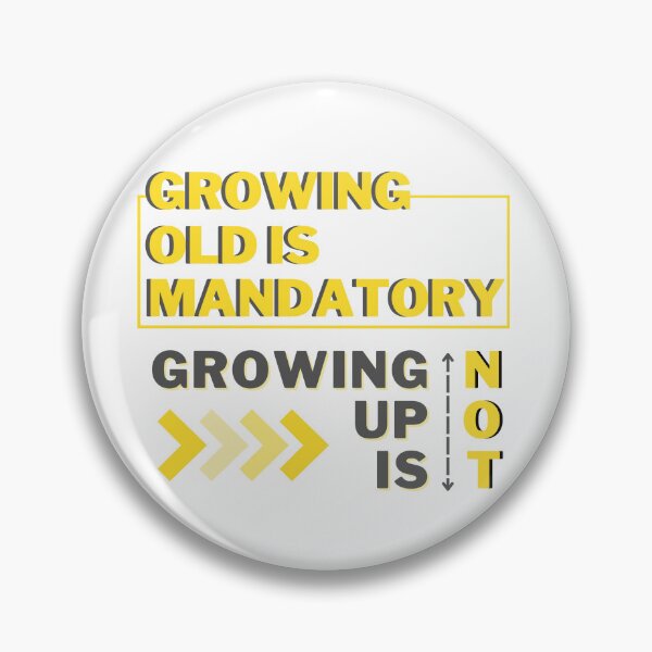 Item preview, Growing old is mandatory designed and sold by Avancal-Indy.