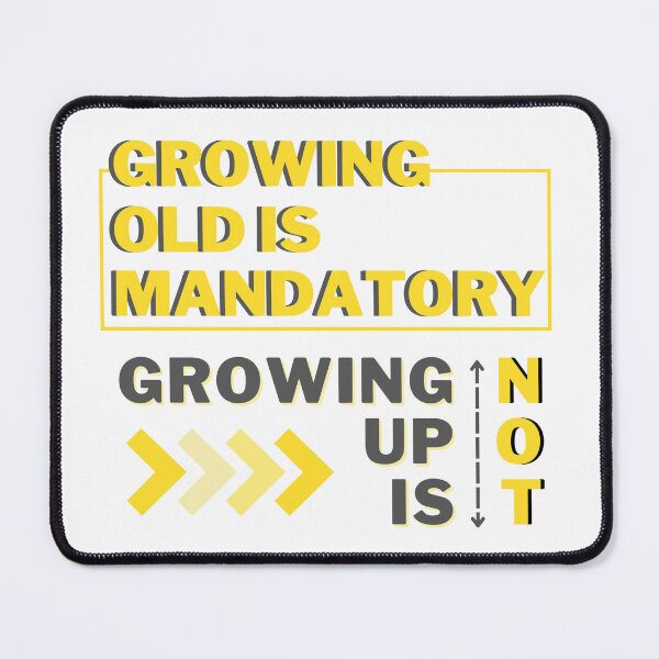 Item preview, Growing old is mandatory designed and sold by Avancal-Indy.