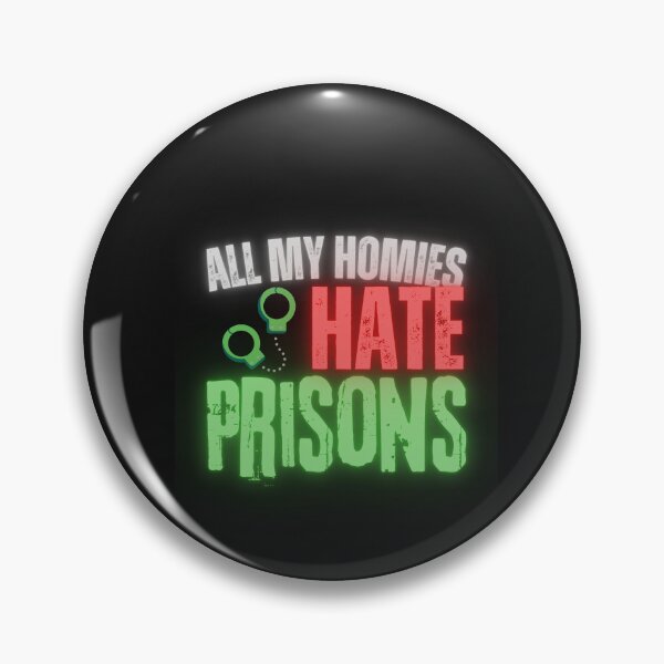 Item preview, All My Homies Hate Prisons designed and sold by BarbiePearl.