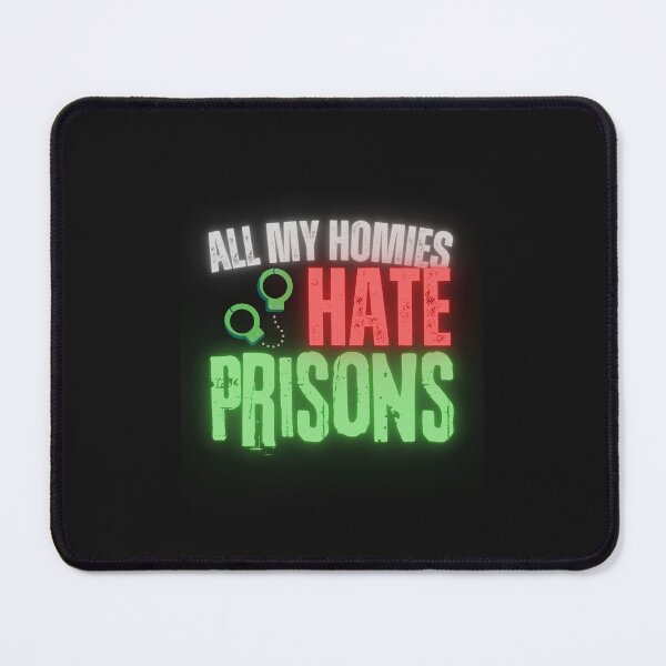 Item preview, All My Homies Hate Prisons designed and sold by BarbiePearl.