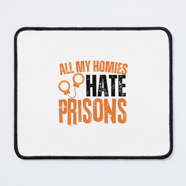 Item preview, All My Homies Hate Prisons designed and sold by BarbiePearl.
