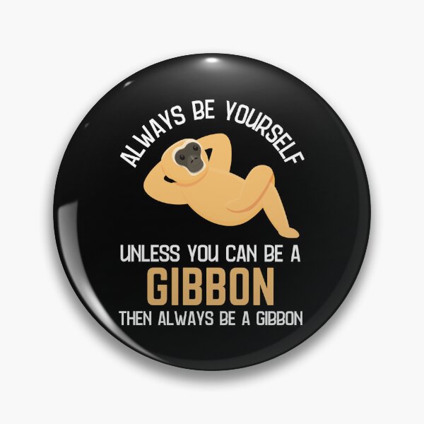 Item preview, Always Be A Gibbon Gibbon Lover Humor  designed and sold by allysmar.
