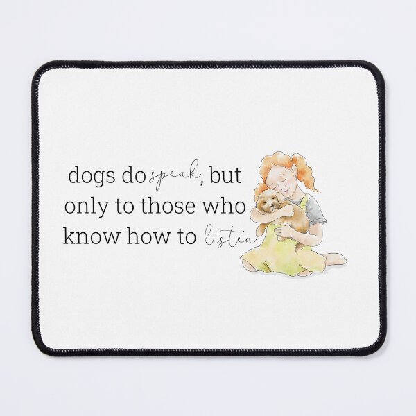 Item preview, Dogs do speak, but only to those who know how to listen designed and sold by HabibiBears.