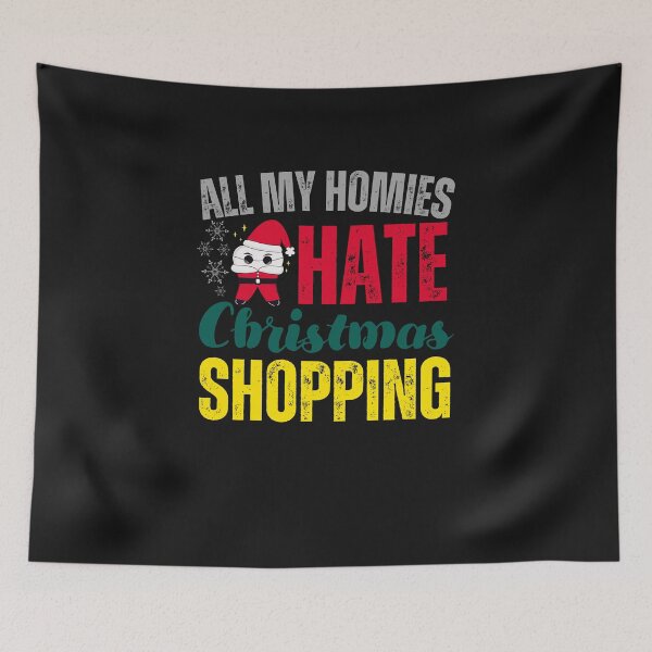 Item preview, All My Homies Christmas Shopping designed and sold by BarbiePearl.