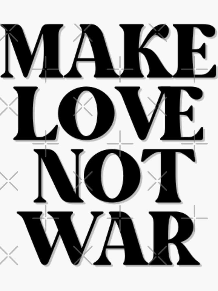 "Make Love Not War" Sticker for Sale by sgkrishna Redbubble