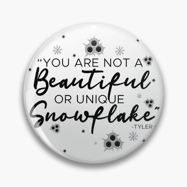 Item preview, You are not a beautiful or unique snowflake -Tyler Durden, Fight Club  designed and sold by Sticker Up.