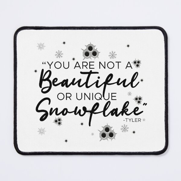 Item preview, You are not a beautiful or unique snowflake -Tyler Durden, Fight Club  designed and sold by Sticker Up.