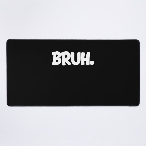 Item preview, BRUH. designed and sold by Delphie Joy Dib-Milston.