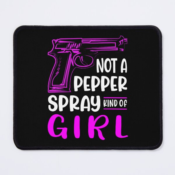Item preview, Not A Pepper Spray Kind Of Girl designed and sold by Spreading Smile.