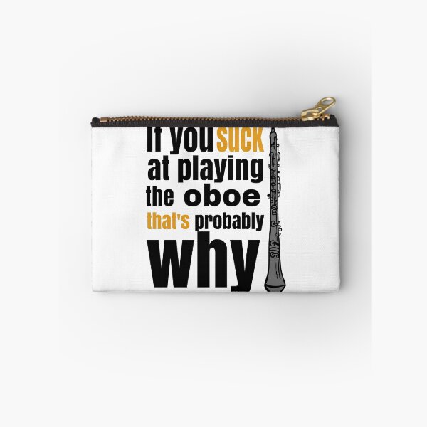 Item preview, If you suck at playing the oboe, that's probably why. designed and sold by Gold Wings Tees.