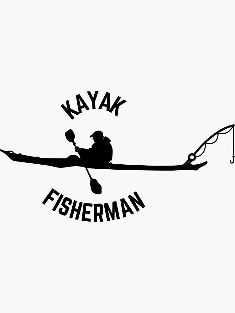 Kayak Fishing / Kayaking / Kayak Fisherman / Kayak  Sticker for Sale by  Dulynotedco