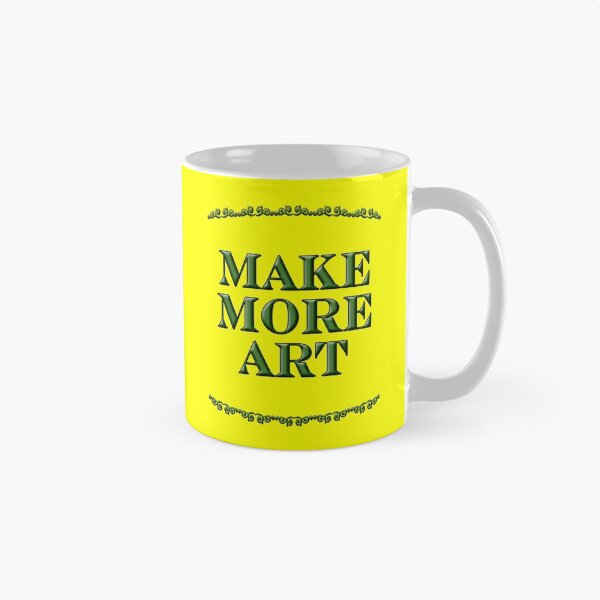 Item preview, Make More Art designed and sold by JustMugs.