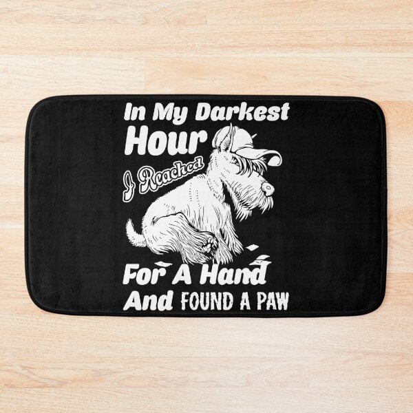 Item preview, In My Darkest Hour I Reached For A Hand And Found A Paw Scottish Terrier designed and sold by UnknownArtistt.