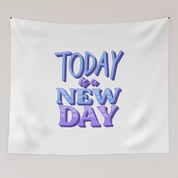 Item preview, TODAY IS A NEW DAY QUOTE designed and sold by CreatorWorld29.