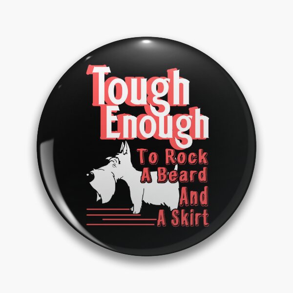 Item preview, Scottish Terrier Tough Enough To Rock A Beard And A Skirt designed and sold by UnknownArtistt.