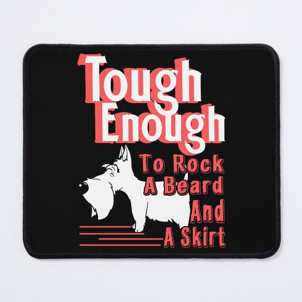 Item preview, Scottish Terrier Tough Enough To Rock A Beard And A Skirt designed and sold by UnknownArtistt.