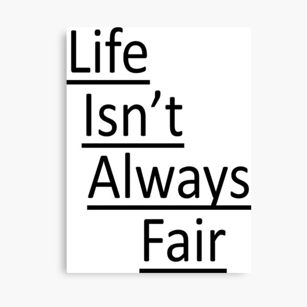 Item preview, Life Isn't Always Fair designed and sold by candortees.