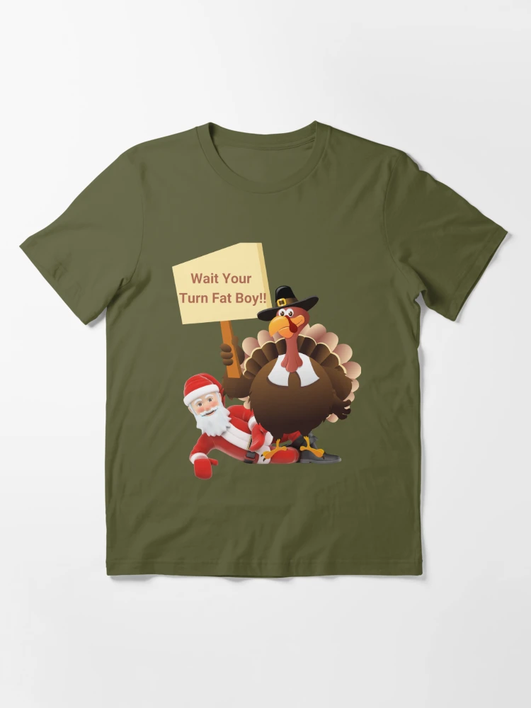 Funny Thanksgiving Wait Your Turn Fat Boy Design, Wait Your Turn Fat Man  Leggings for Sale by CuzItsFunny