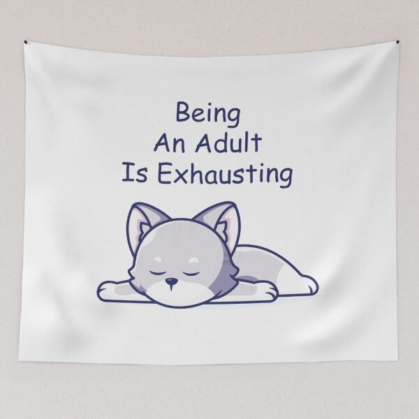 Item preview, Being an adult is exhausting179 designed and sold by GiveNoFoxl.