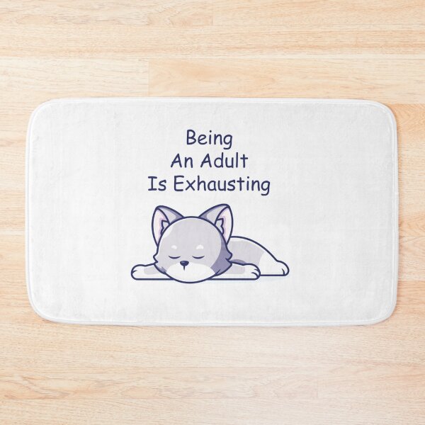 Item preview, Being an adult is exhausting179 designed and sold by GiveNoFoxl.