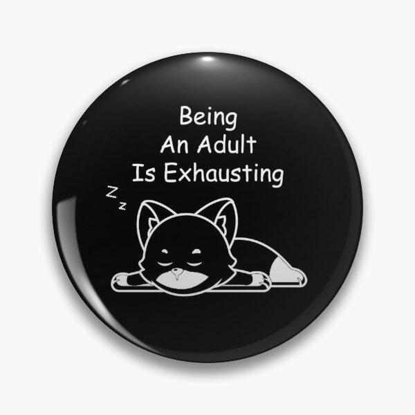 Item preview, Being an adult is exhausting184 designed and sold by GiveNoFoxl.