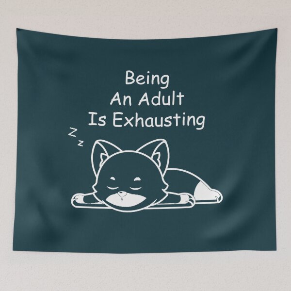 Item preview, Being an adult is exhausting184 designed and sold by GiveNoFoxl.