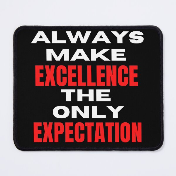 Item preview, Always make excellence the only expectation, positive affirmation quote designed and sold by Pugnaciousprint.