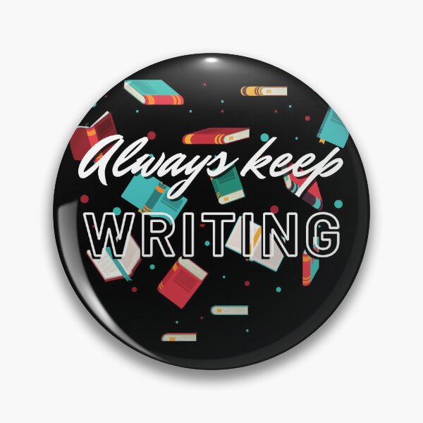 Item preview, Always keep writing motivational quote for writers designed and sold by CRUDEES.