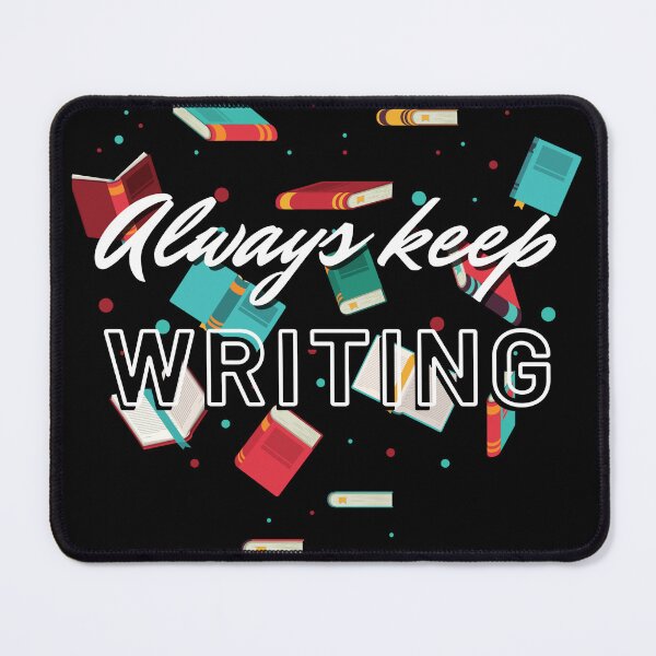 Item preview, Always keep writing motivational quote for writers designed and sold by CRUDEES.