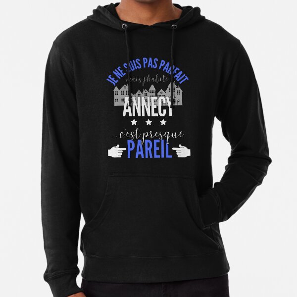 Gift Man proud to live in Annecy Lightweight Hoodie