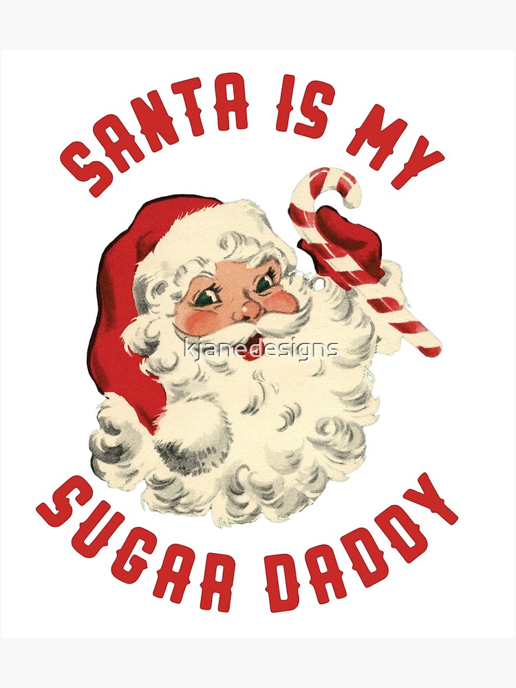 Santa Is My Sugar Daddy