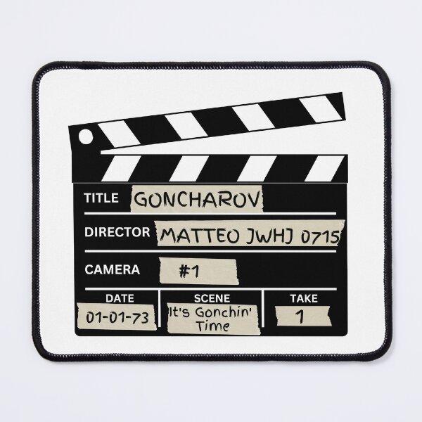 Item preview, Goncharov Clapboard Scene It's Gonchin' Time designed and sold by Mhayra.
