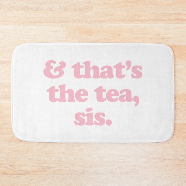 Item preview, And That's The Tea Sis designed and sold by maniacfitness.