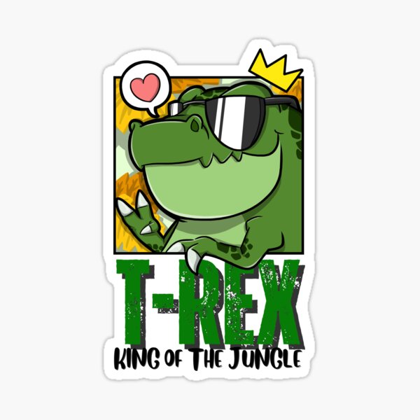 "TRex King Of The Jungle" Sticker for Sale by tmyb Redbubble