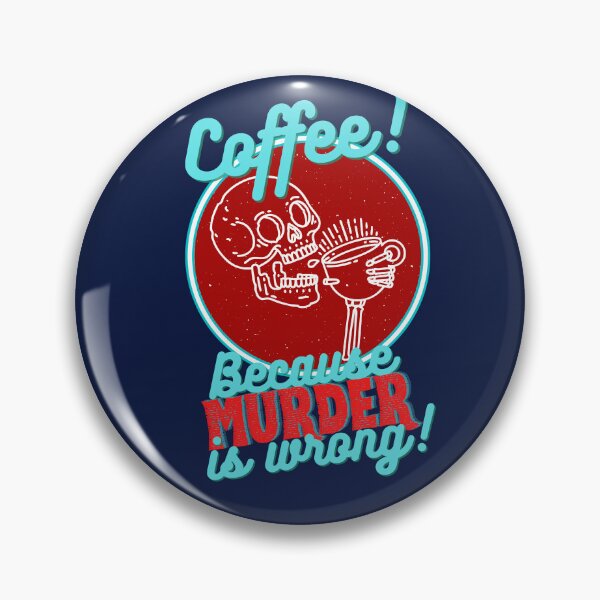 Item preview, Coffee! Because Murder Is Wrong!  designed and sold by toospecific.