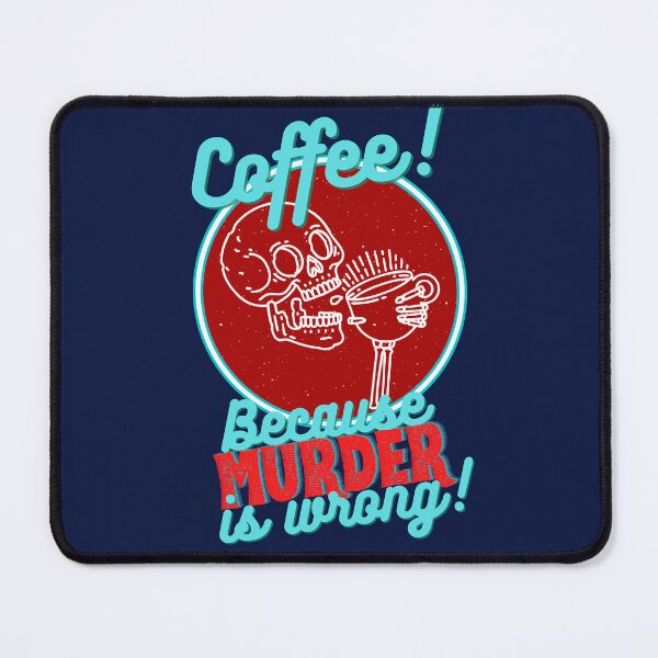 Item preview, Coffee! Because Murder Is Wrong!  designed and sold by toospecific.