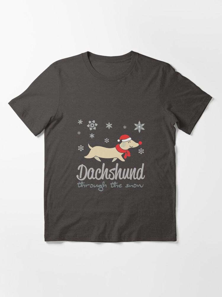 Dachshund through the snow shirt clearance